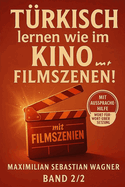 Trkisch lernen wie im Kino... mit Filmszenen!: Band 2/2 (Abenteuer, Grusel, Doku)