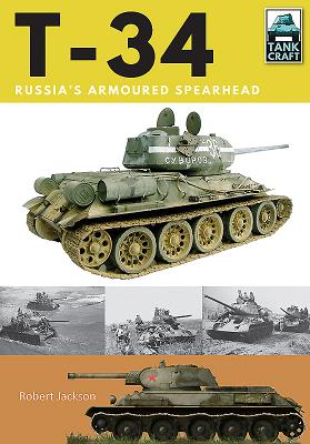 T-34: Russia's Armoured Spearhead - Jackson, Robert