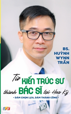 T&#7915; Ki&#7871;n Trc S? Th?nh Bc S) T&#7841;i Hoa K&#7923; - Pgs Bs Huynh Wynn Tran