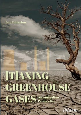 [T]axing Greenhouse Gases: An Australian Perspective - Fullarton, Lex