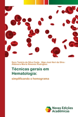 T?cnicas gerais em Hematologia - Tamiris Da Silva Costa, Sara, and Neri Da Silva, Higo Jos?, and Ximenes Rodrigues, Aldenora Maria