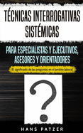 T?cnicas interrogativas sist?micas para especialistas y ejecutivos, asesores y orientadores: El significado de las preguntas en el mbito laboral