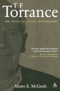 T. F. Torrance: An Intellectual Biography
