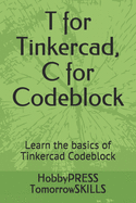 T for Tinkercad, C for Codeblock: Learn the basics of Tinkercad Codeblock
