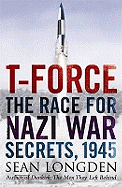 T-Force: The Race for Nazi War Secrets, 1945