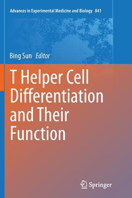 T Helper Cell Differentiation and Their Function - Sun, Bing (Editor)