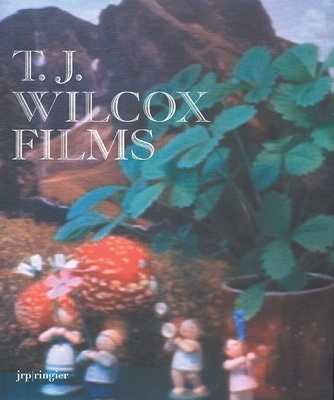 T.J. Wilcox: Films - Wilcox, T J, and Als, Hilton (Text by), and Burton, Johanna (Text by)