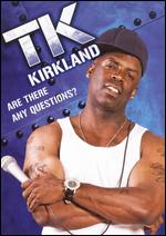 T.K. Kirkland: Are There Any Questions? - Bobby Mardis