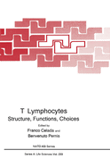 T Lymphocytes: Structure, Function, Choices