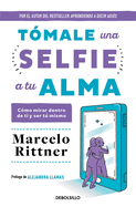 T?male Una Selfie a Tu Alma / Take a Selfie of Your Soul