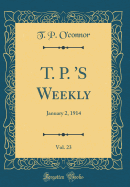 T. P. 's Weekly, Vol. 23: January 2, 1914 (Classic Reprint)