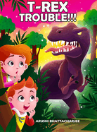 T-Rex Trouble!!!: An Adventure in Dinosaur Land