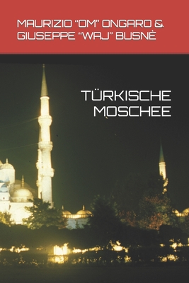 T?rkische Moschee - Busn?, Giuseppe Waj, and Ongaro, Maurizio Om