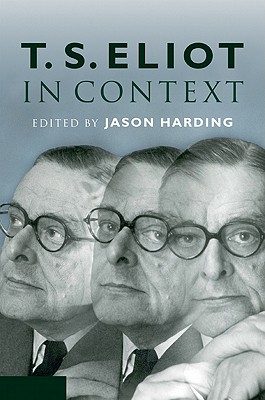 T. S. Eliot in Context - Harding, Jason (Editor)