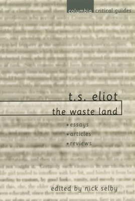 T. S. Eliot: The Waste Land - Selby, Nick (Editor)