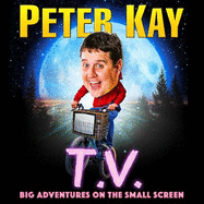 T.V.: Big Adventures on the Small Screen
