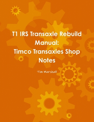 T1 IRS Transaxle Book - Marshall, Tim