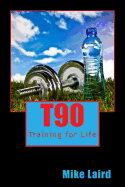 T90: Training for Life