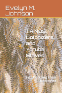 Ta?nos, Colonizers, and Yoruba Slaves: Synthesizing their Theologies