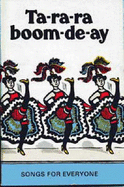 Ta-ra-ra Boom-de-ay: Songs for Everyone