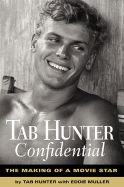 Tab Hunter Confidential: The Making of a Movie Star