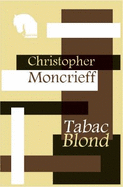 Tabac Blond - Christopher Moncrieff