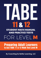 TABE 11 and 12 Student Math Manual and Practice Tests for LEVEL M
