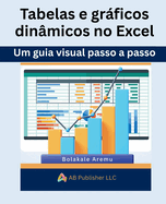 Tabelas e grficos din?micos no Excel: Um guia visual passo a passo
