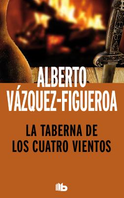 Taberna de Los Cuatro Vientos, La - Vazquez Figueroa, Alberto