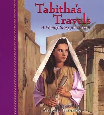 Tabitha's Travels: A Family Story for Advent - Ytreeide, Arnold