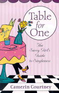 Table for One: The Savvy Girl's Guide to Singleness