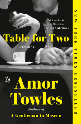 Table for Two: Fictions - Towles, Amor