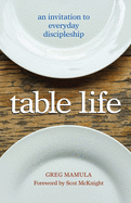 Table Life: An Invitation to Everyday Discipleship