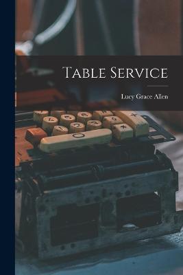 Table Service - Allen, Lucy Grace