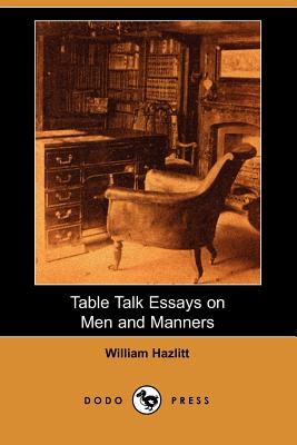 Table Talk Essays on Men and Manners - Hazlitt, William