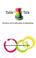 Table Talk: The Savvy Girl's Alternative to Networking
