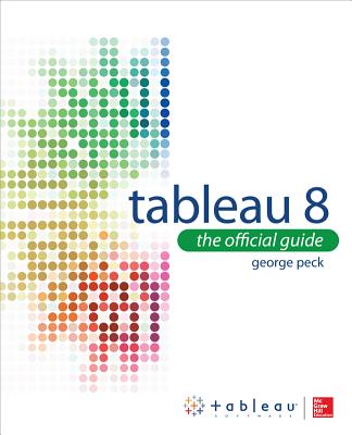 Tableau 8: The Official Guide - Peck, George