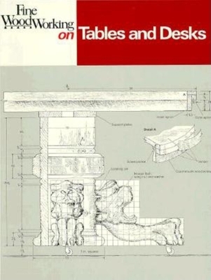 Tables and Desks - Fine Woodworking (Editor)