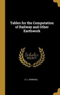 Tables for the Computation of Railway and Other Earthwork