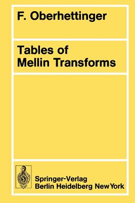 Tables of Mellin Transforms - Oberhettinger, F