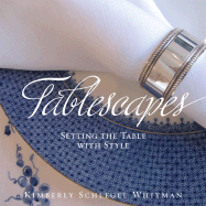 Tablescapes: Setting the Table with Style: Setting the Table with Style