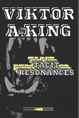 Tacit Resonances - King, Viktor A