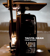 Tacita Dean: Film Works - Dean, Tacita (Text by), and Carvajal, Rina (Text by), and Fer, Briony (Text by)