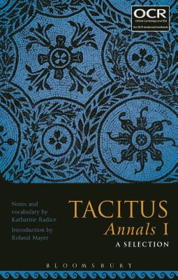 Tacitus Annals I: A Selection - Radice, Katharine (Editor), and Mayer, Roland, Professor (Editor)