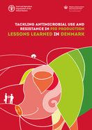 Tackling Antimicrobial Use and Resistance in Pig Production: Lessons Learned in Denmark