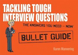 Tackling Tough Interview Questions: Bullet Guides