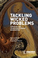 Tackling Wicked Problems: Through the Transdisciplinary Imagination
