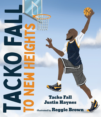 Tacko Fall: To New Heights - Fall, Tacko, and Haynes, Justin