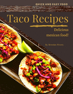 Taco Recipes: Delicious mexican food