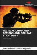 Tactical Command Actions and Combat Strategies